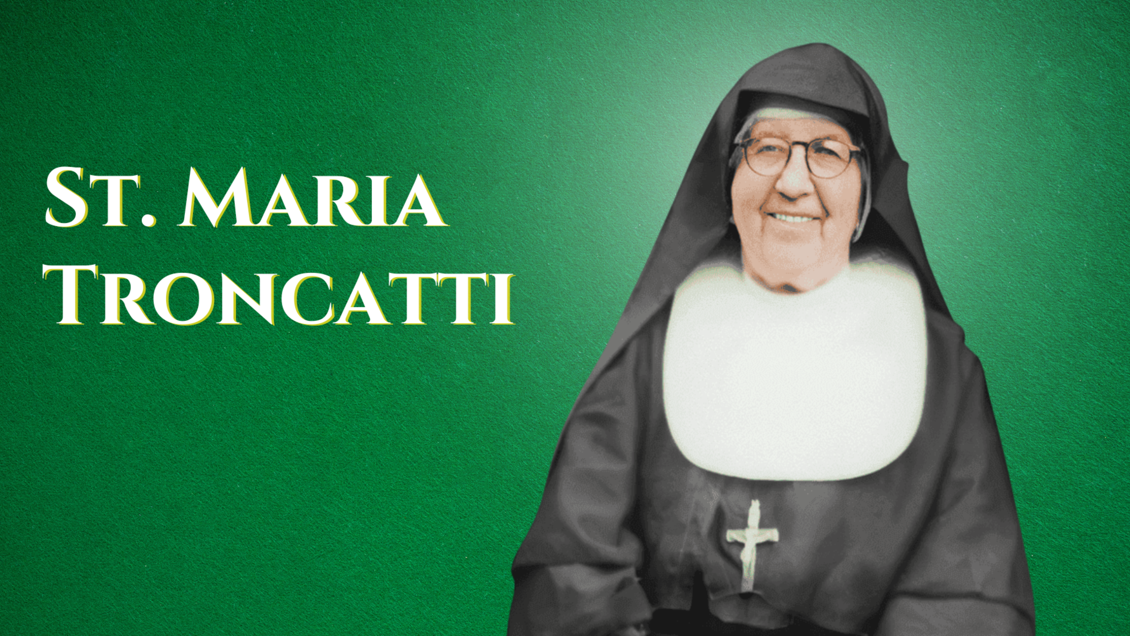 St. Maria Troncatti