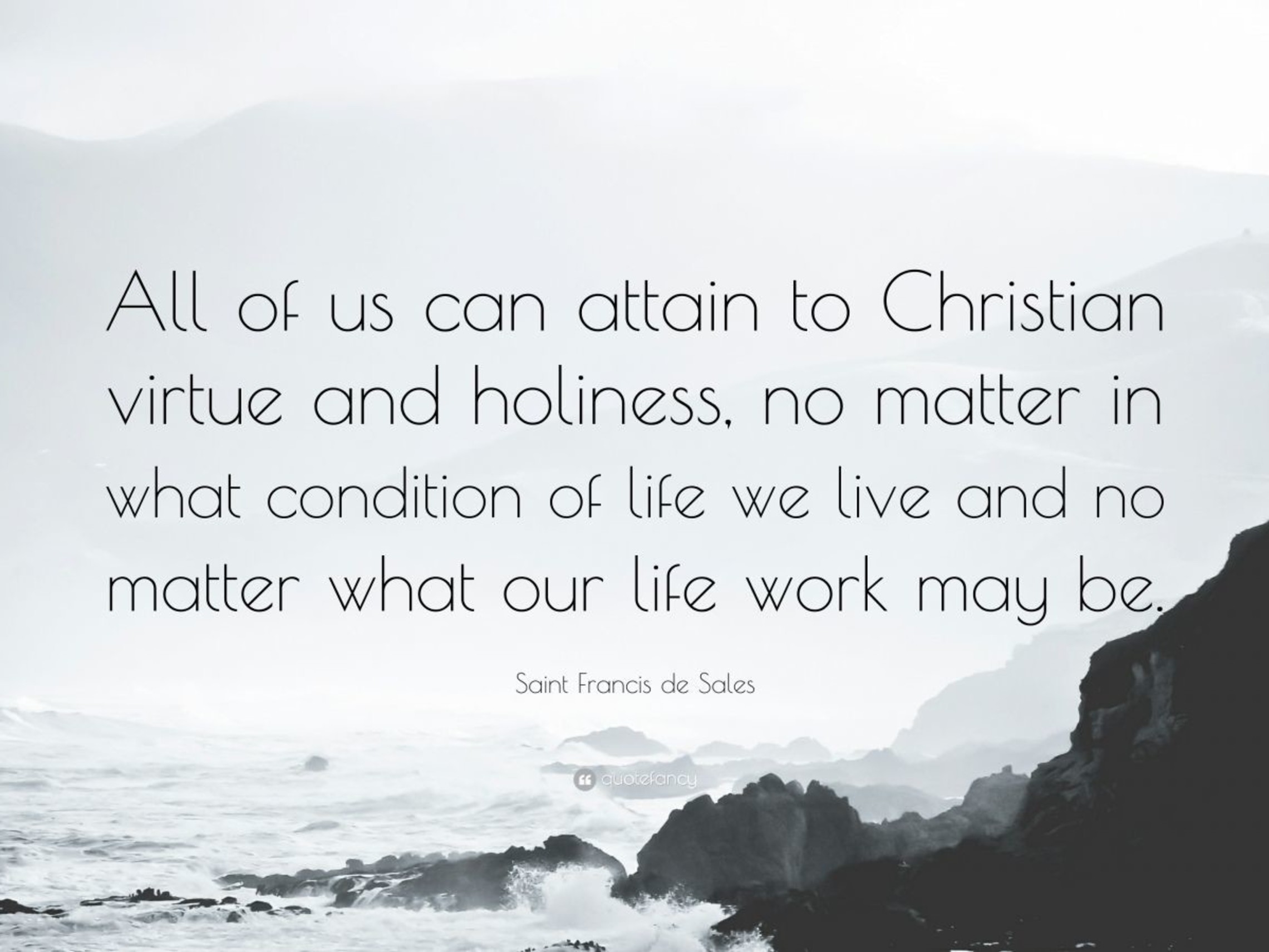732469 Saint Francis De Sales Quote All Of Us Can Attain To Christian